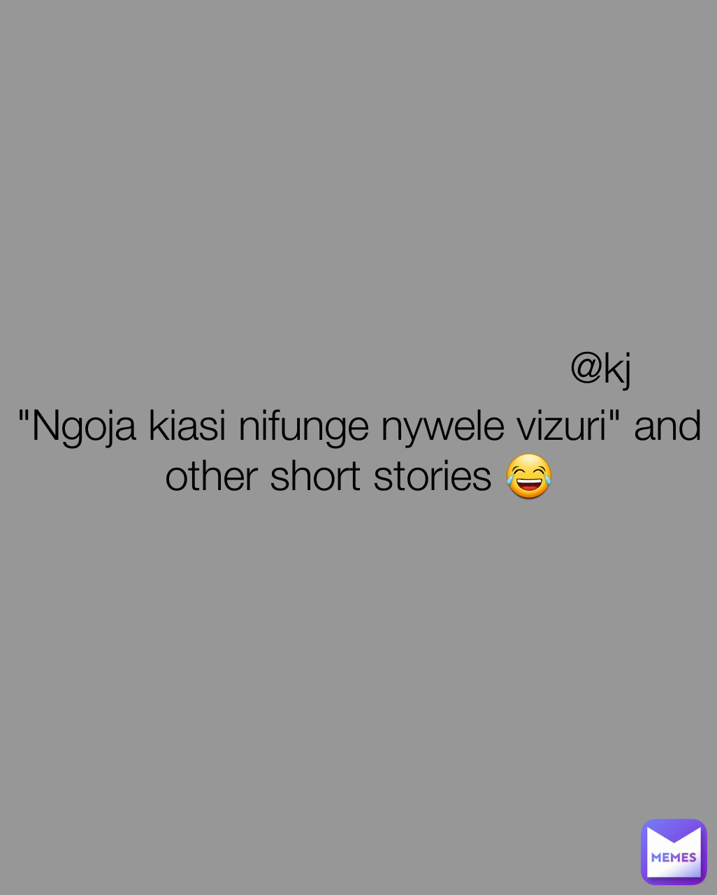 @kj "Ngoja kiasi nifunge nywele vizuri" and other short stories 😂