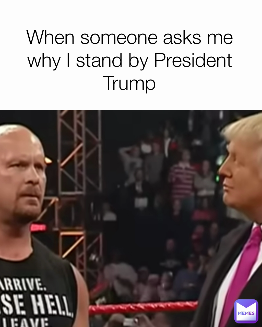 When someone asks me why I stand by President Trump