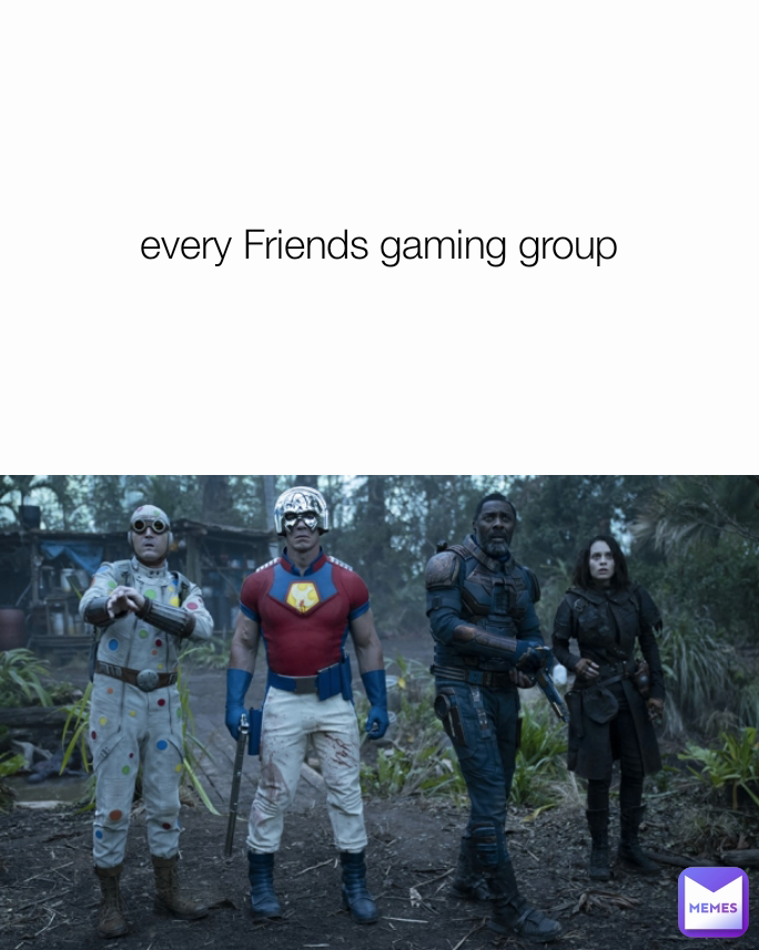 every Friends gaming group 