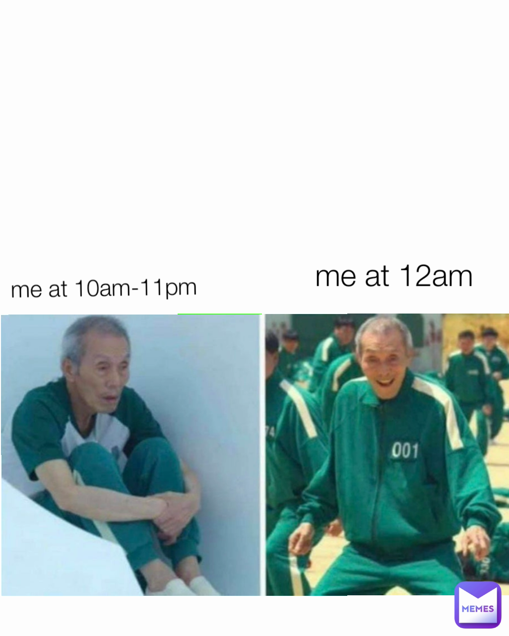 me at 10am-11pm me at 12am