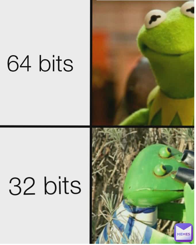 64 bits 64 bits
 32 bits