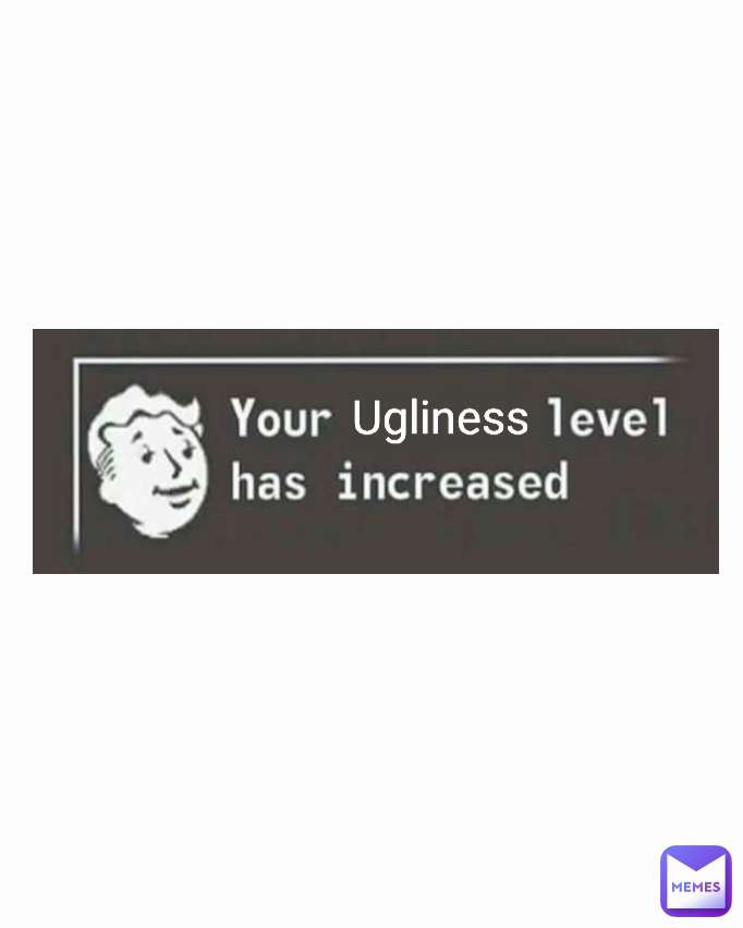 Ugliness
