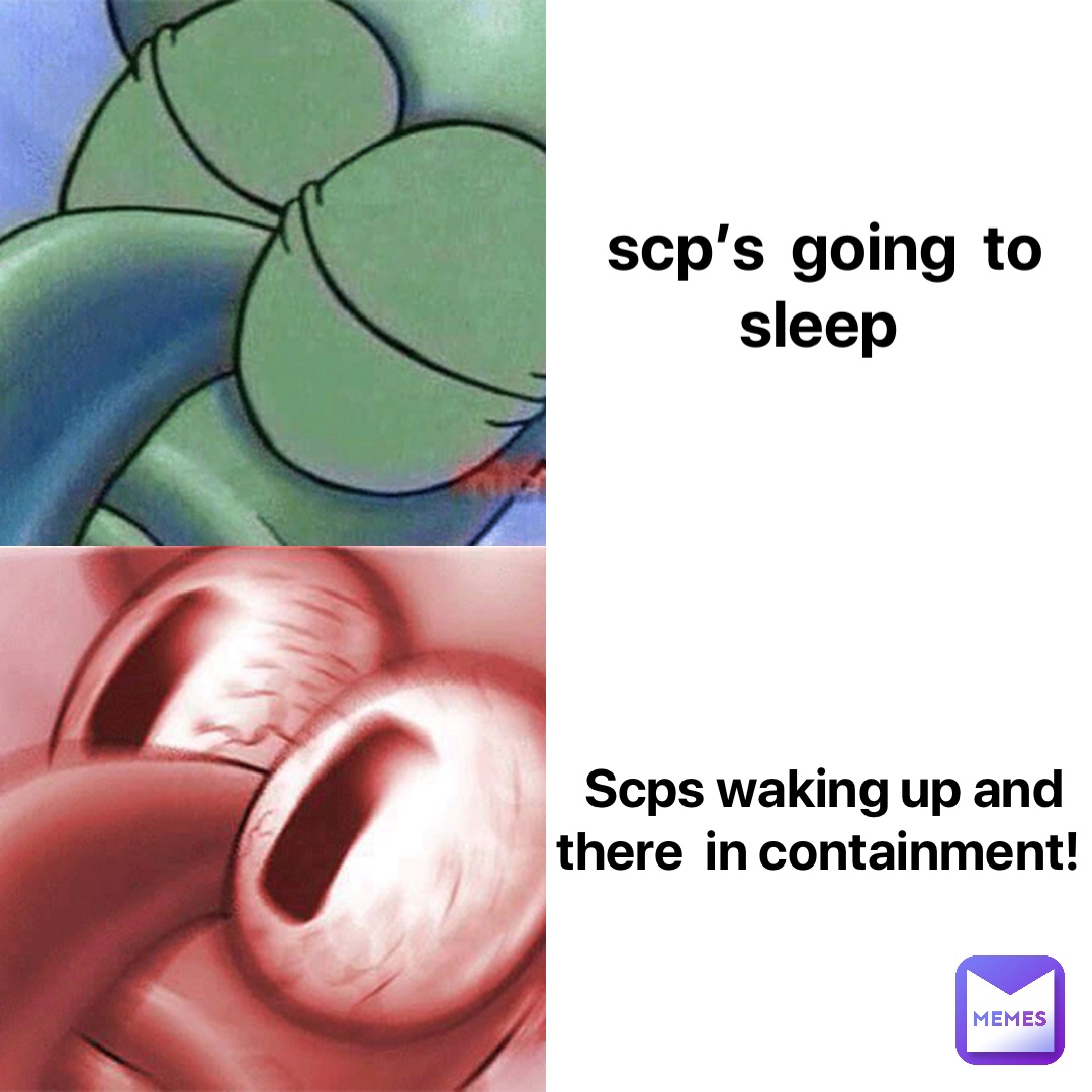 scp’s  going  to sleep Scps waking up and there  in containment!