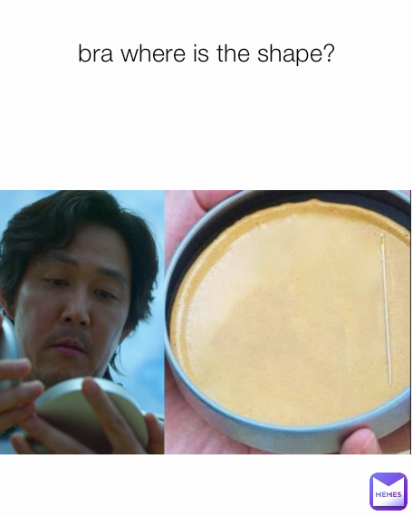 bra where is the shape?