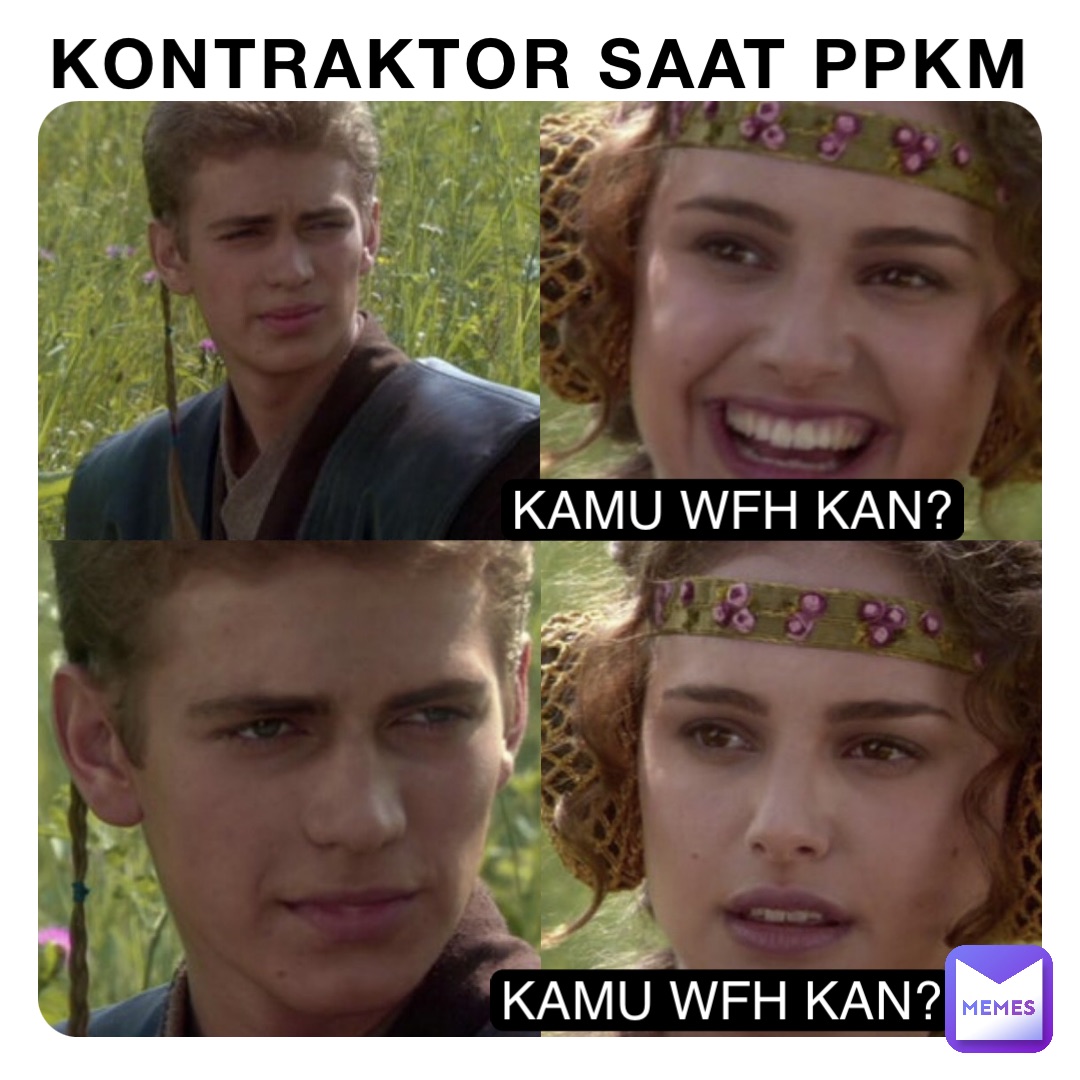 KONTRAKTOR SAAT PPKM KAMU WFH KAN? KAMU WFH KAN?