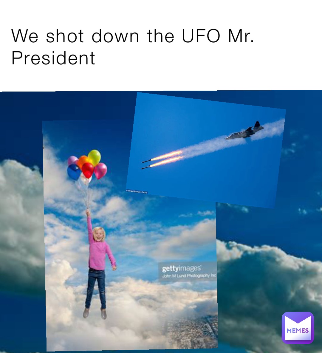 We shot down the UFO Mr. President
