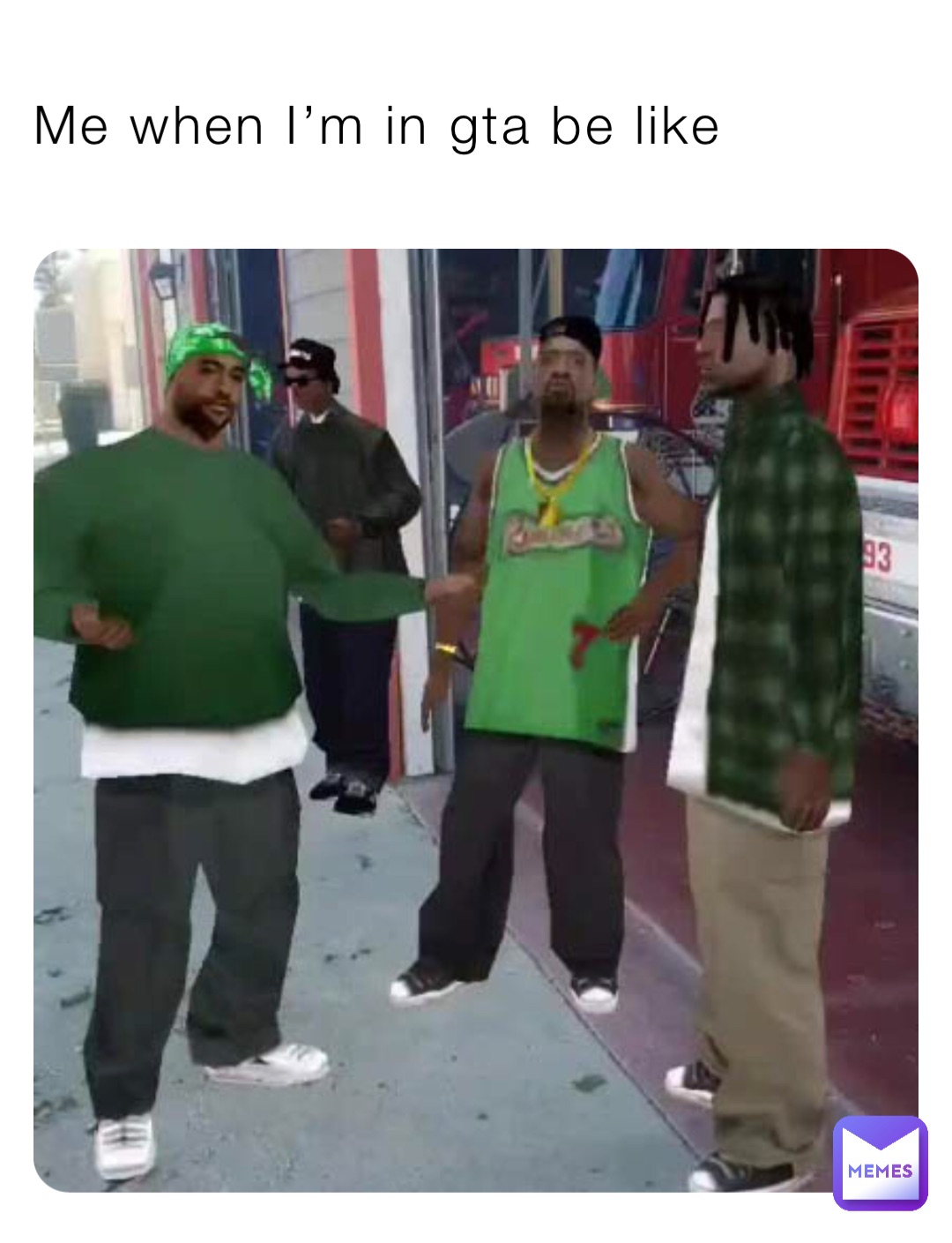Me when I’m in gta be like