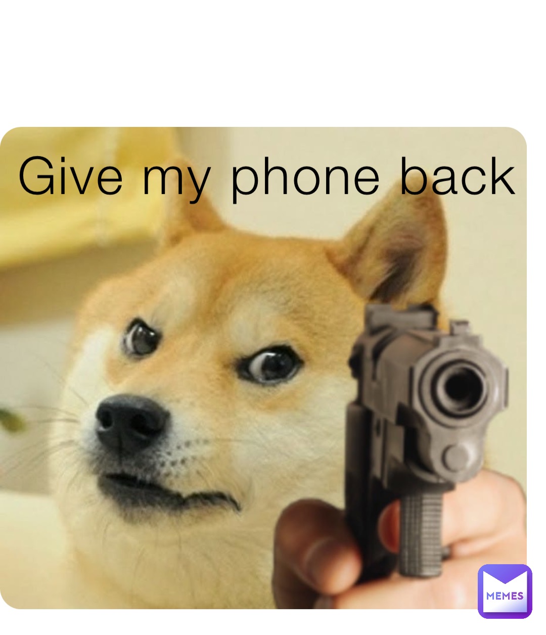 Give my phone back