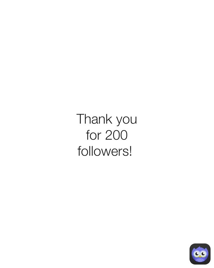 Thank you for 200 followers! 