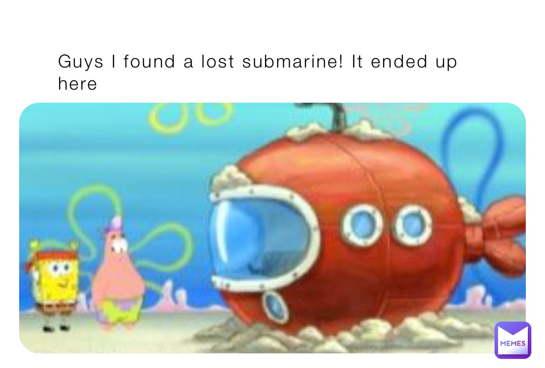 Guys I found a lost submarine! It ended up here