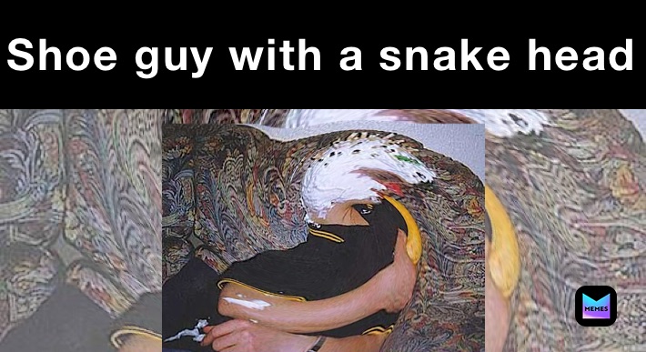 Shoe guy with a snake head￼