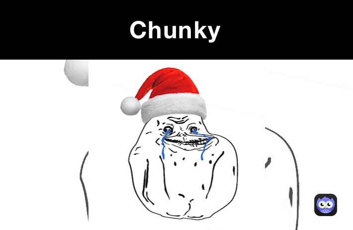 Chunky￼￼