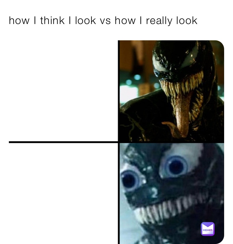 how I think I look vs how I really look