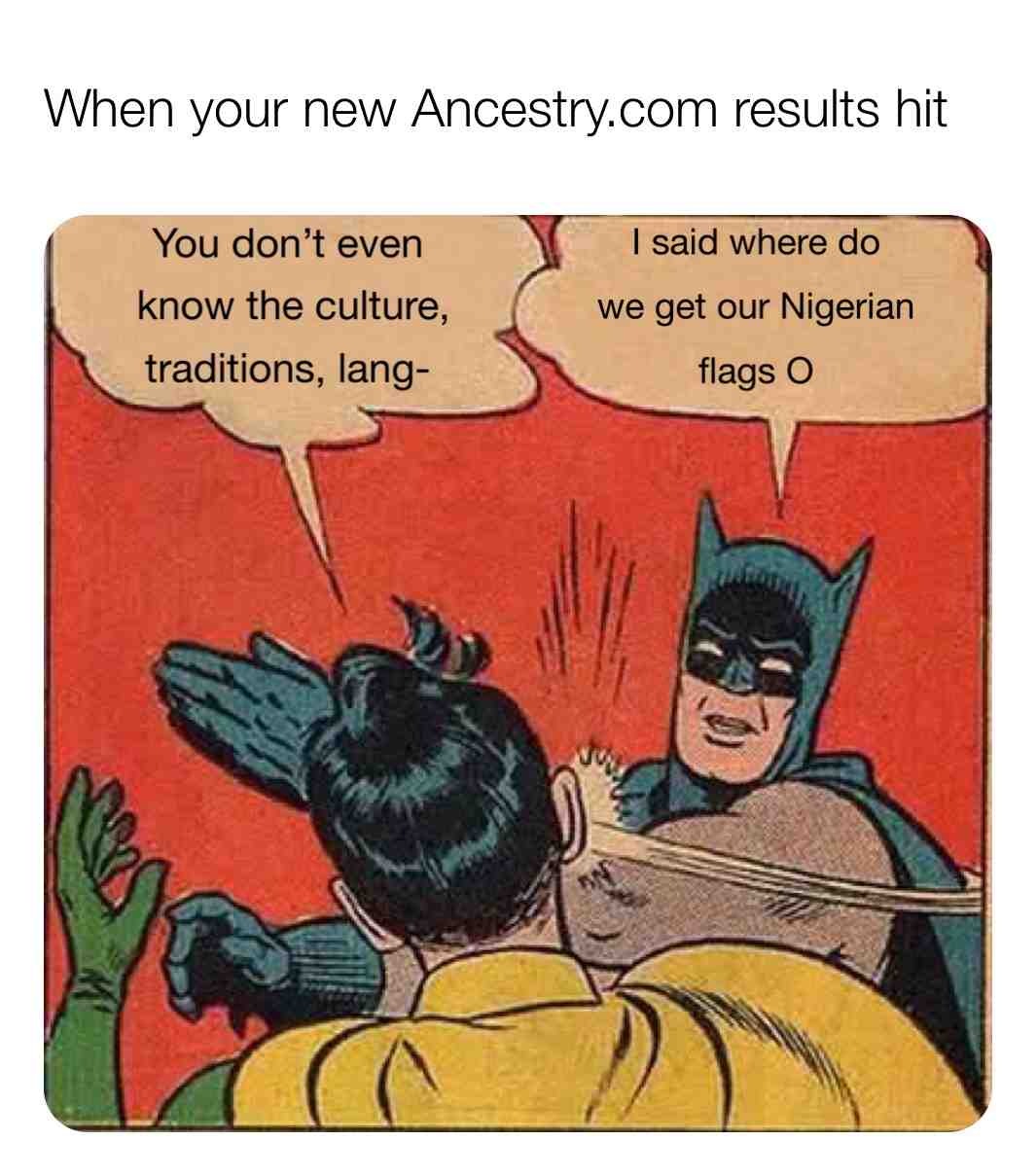  #Nigerian #Naija #ancestry #lineage #history #africa #african #nigerian #instalike #instafun #truth #facts #dankmemes #hilarious #love #memesdaily #happiness #lol #daily #follow #bestoftheday #freedom #happy #lmao #haha #instagood #comedy #savage #lmfao #funny #real #edgymemes #jokes #nochill #funnymemes #depression #silly #meme