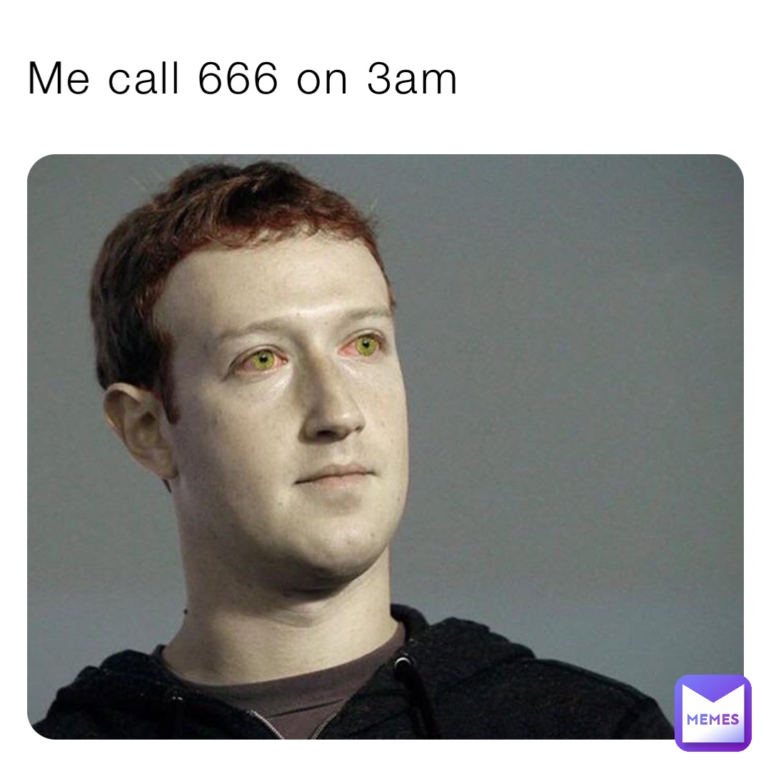 Me call 666 on 3am