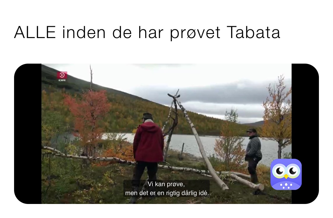 ALLE inden de har prøvet Tabata