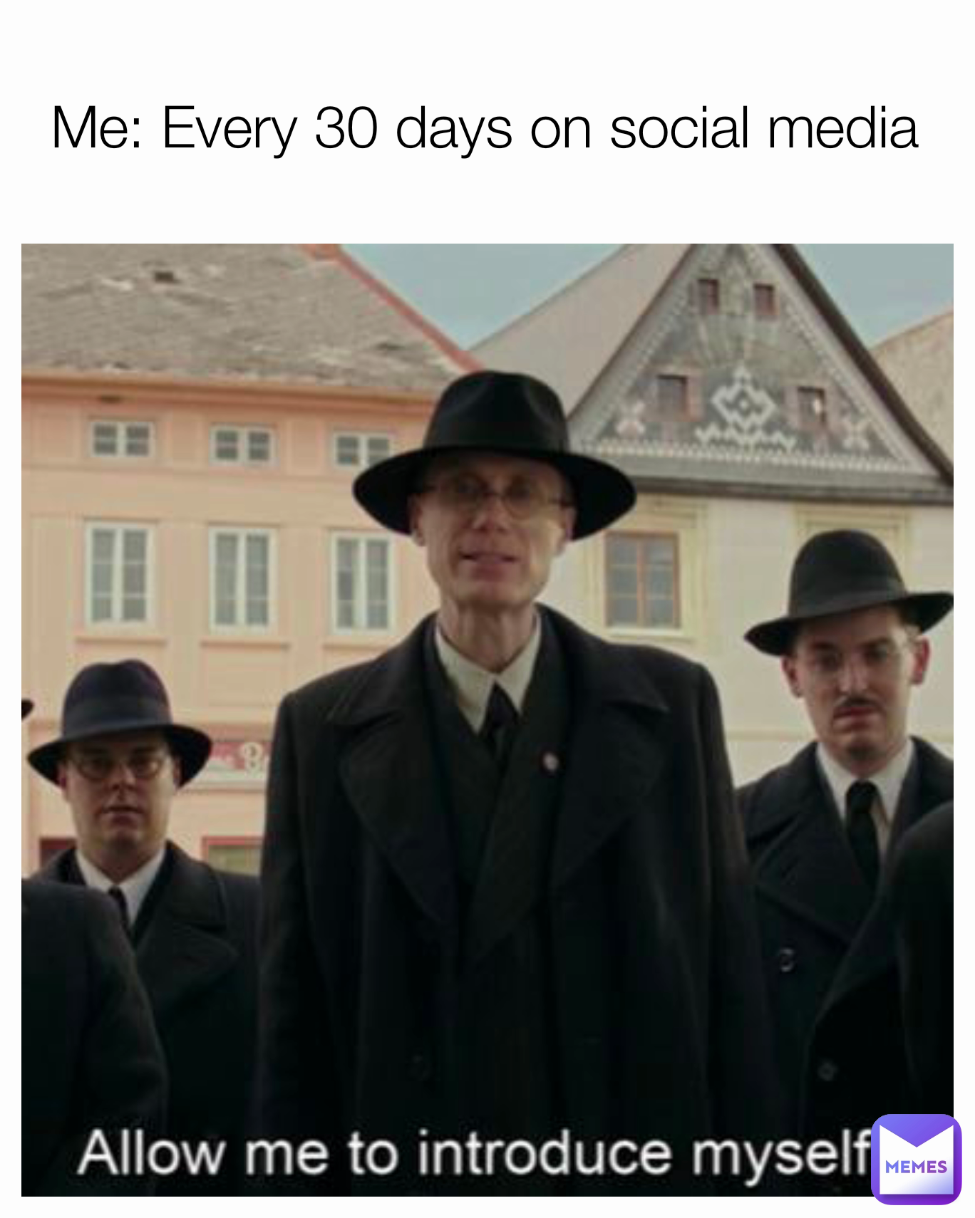 Me: Every 30 days on social media