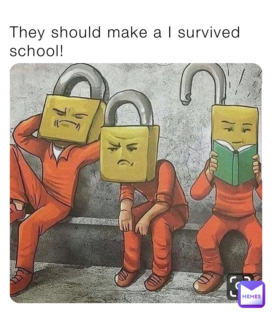 They should make a I survived school!