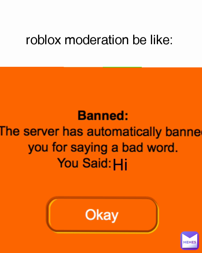 Hi roblox moderation be like: