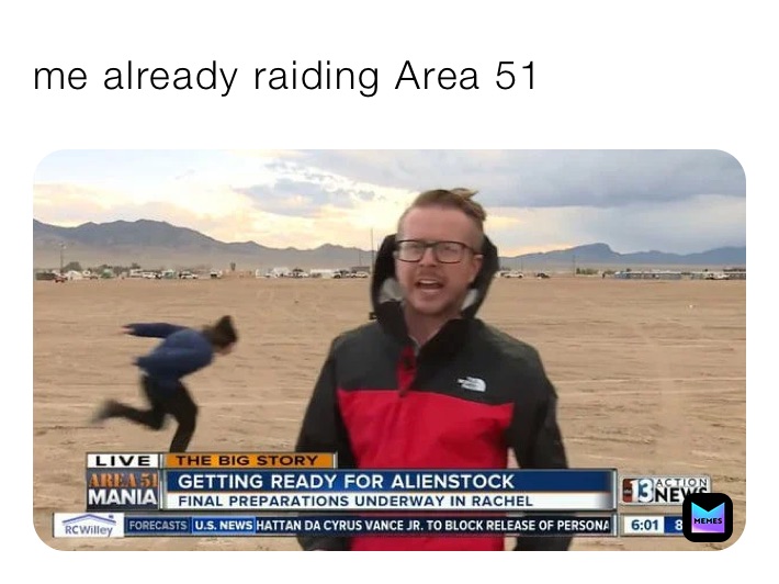me already raiding area 51