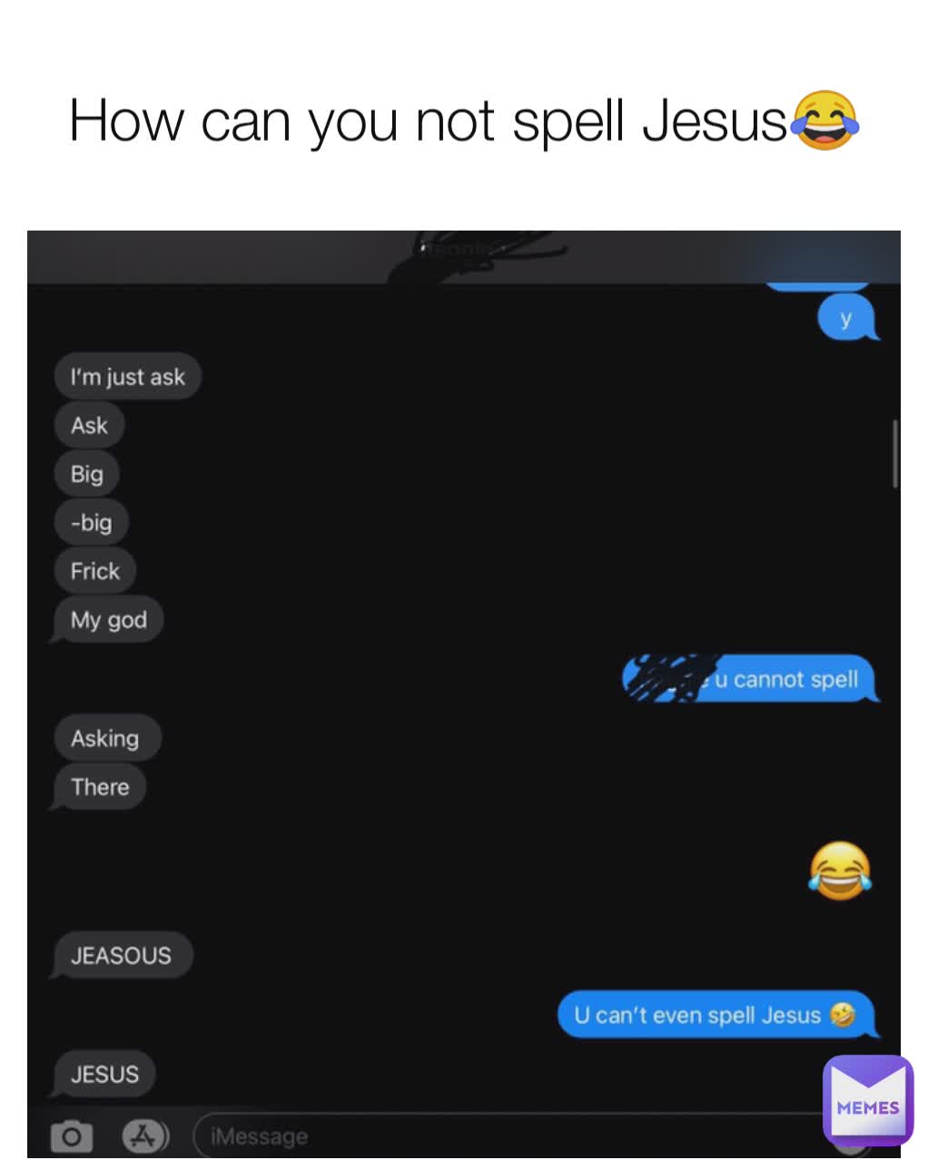 How can you not spell Jesus😂
