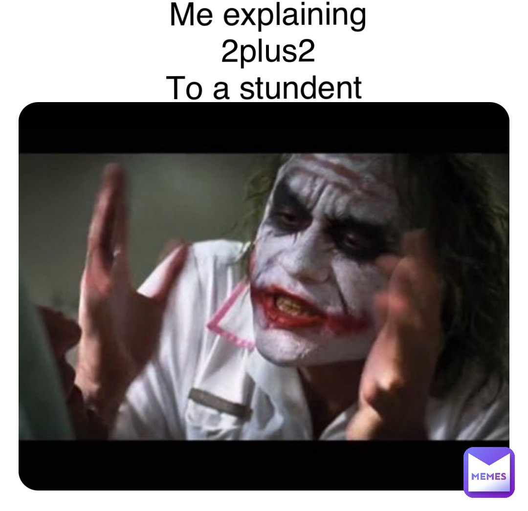 Double tap to edit Me explaining 2plus2 
To a stundent