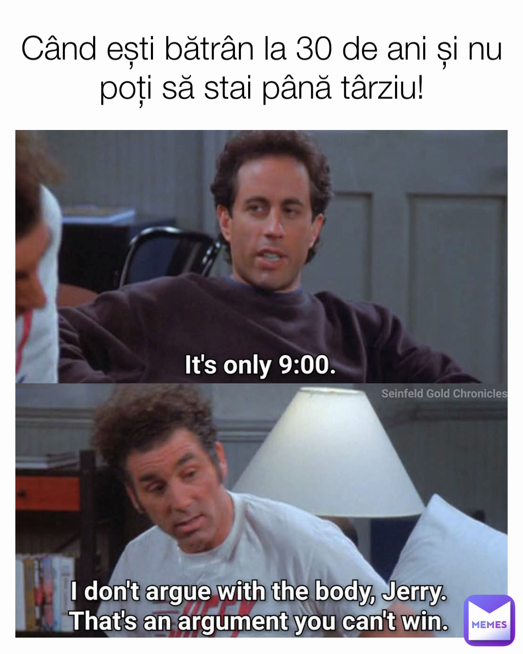 Când ești bătrân la 30 de ani și nu poți să stai până târziu!