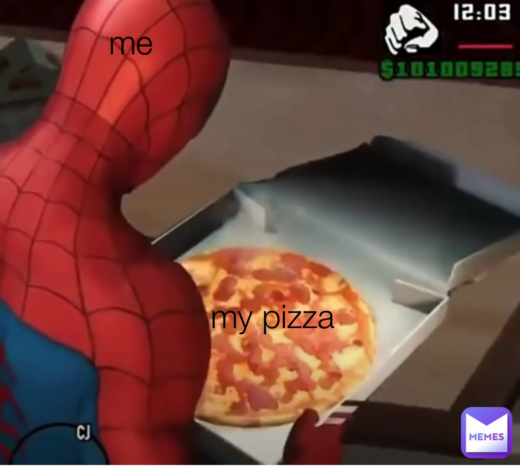 me my pizza