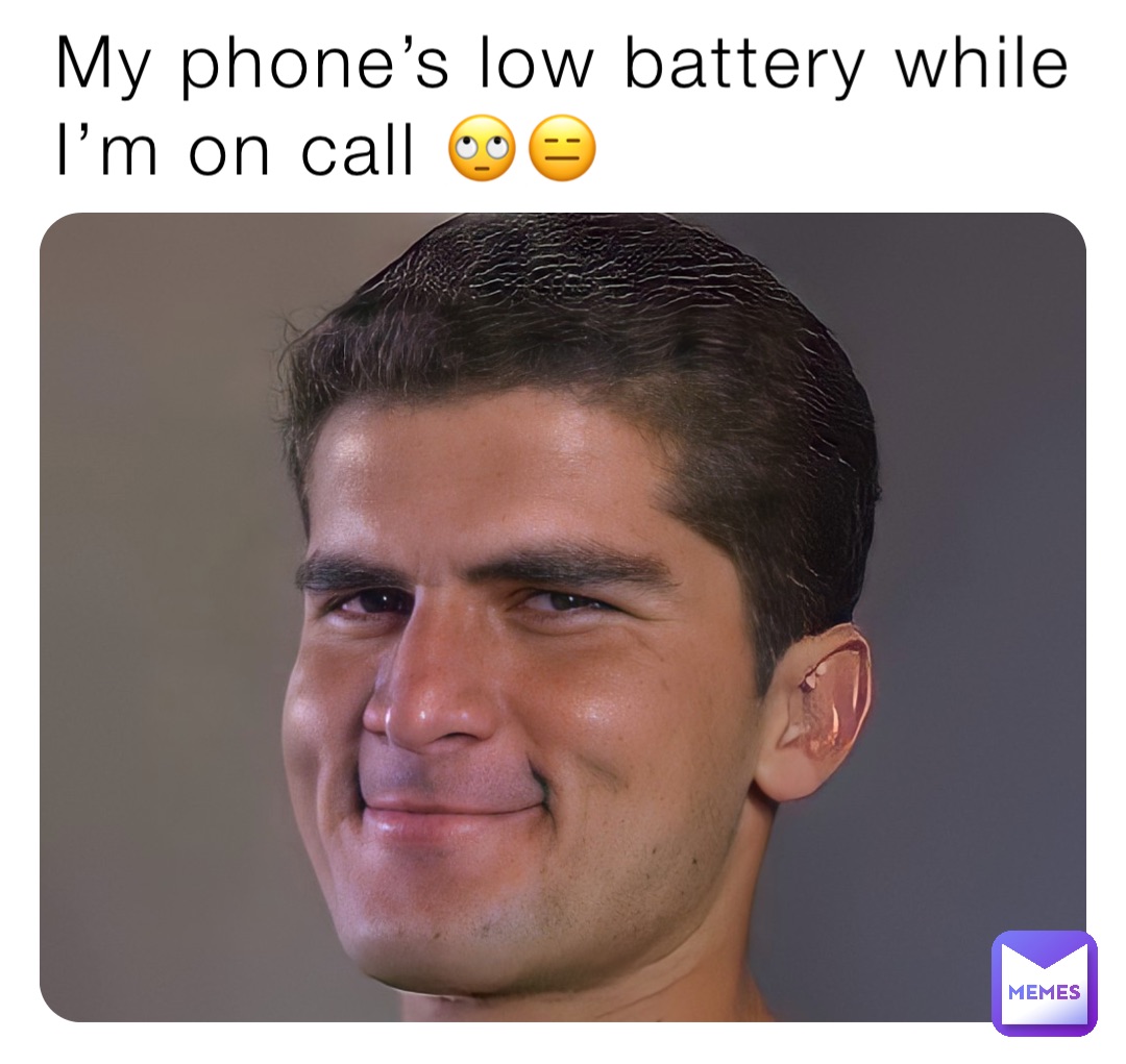 My phone’s low battery while I’m on call 🙄😑