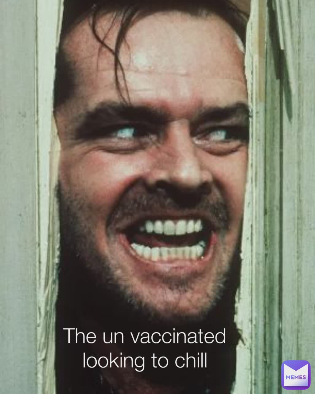 The un vaccinated looking to chill