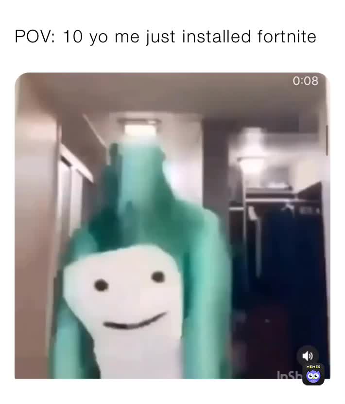 POV 10 yo me just installed fortnite dr_nutcracker Memes