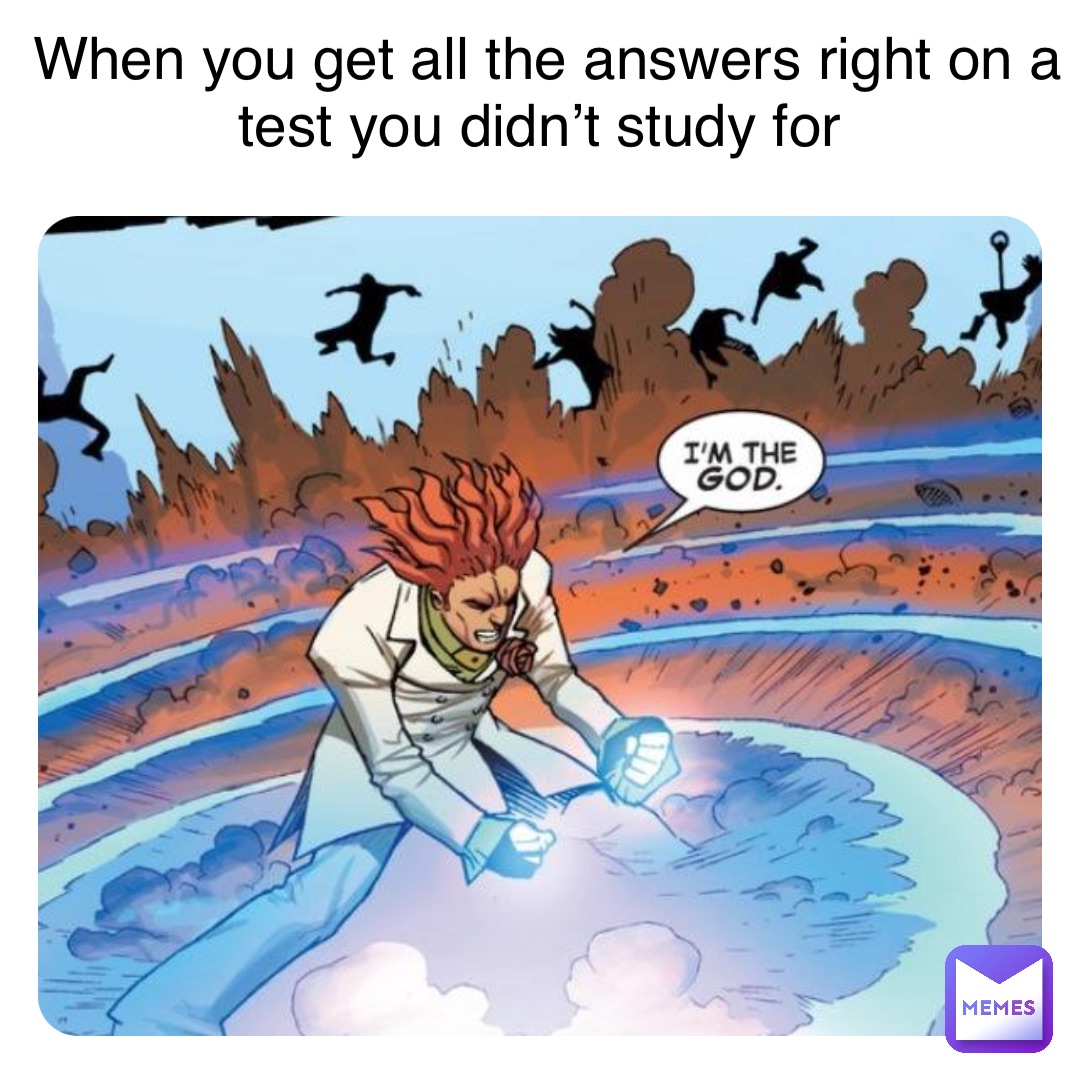 Double tap to edit When you get all the answers right on a test you didn’t study for