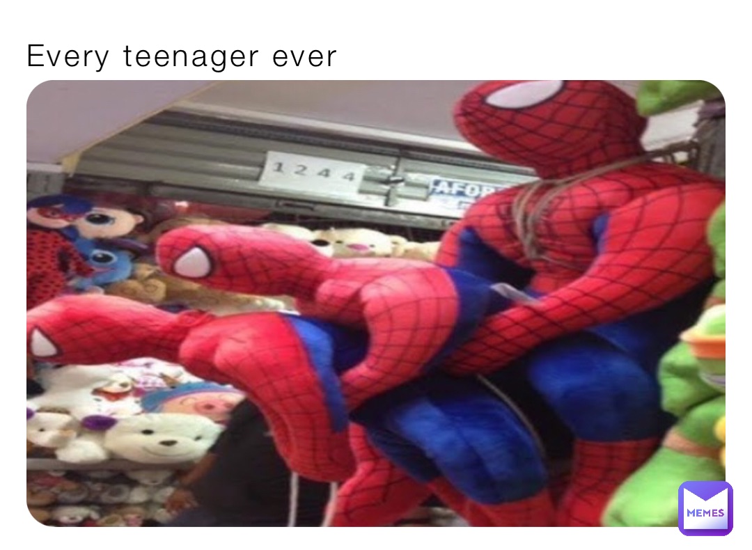 Every teenager ever