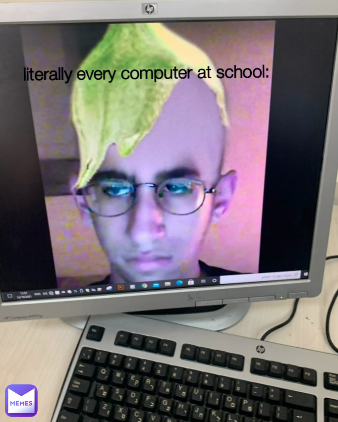 literally every computer at school: