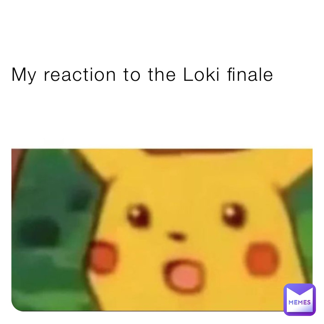 My reaction to the Loki finale