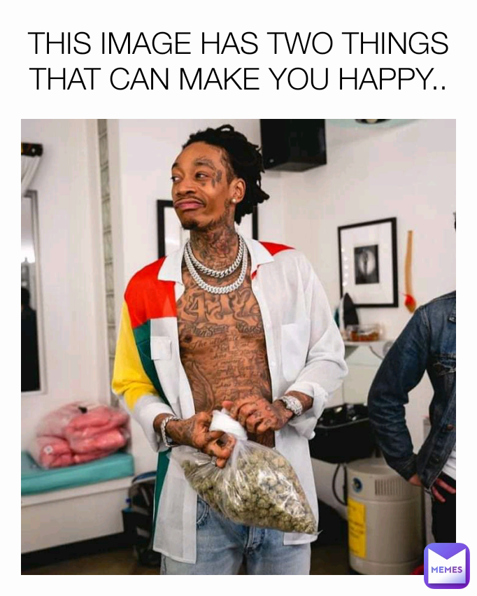 THIS IMAGE HAS TWO THINGS THAT CAN MAKE YOU HAPPY..