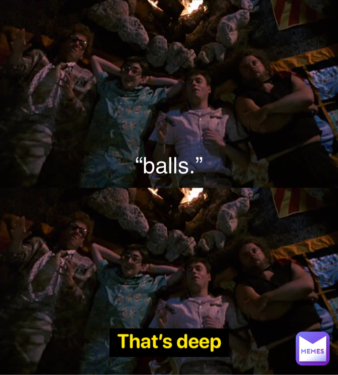 “balls.” | @bigbootylicker3000 | Memes