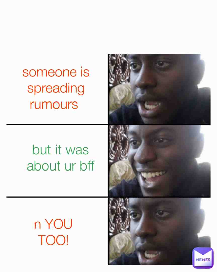I hate ppl who create rumours or gossip about me or my friends