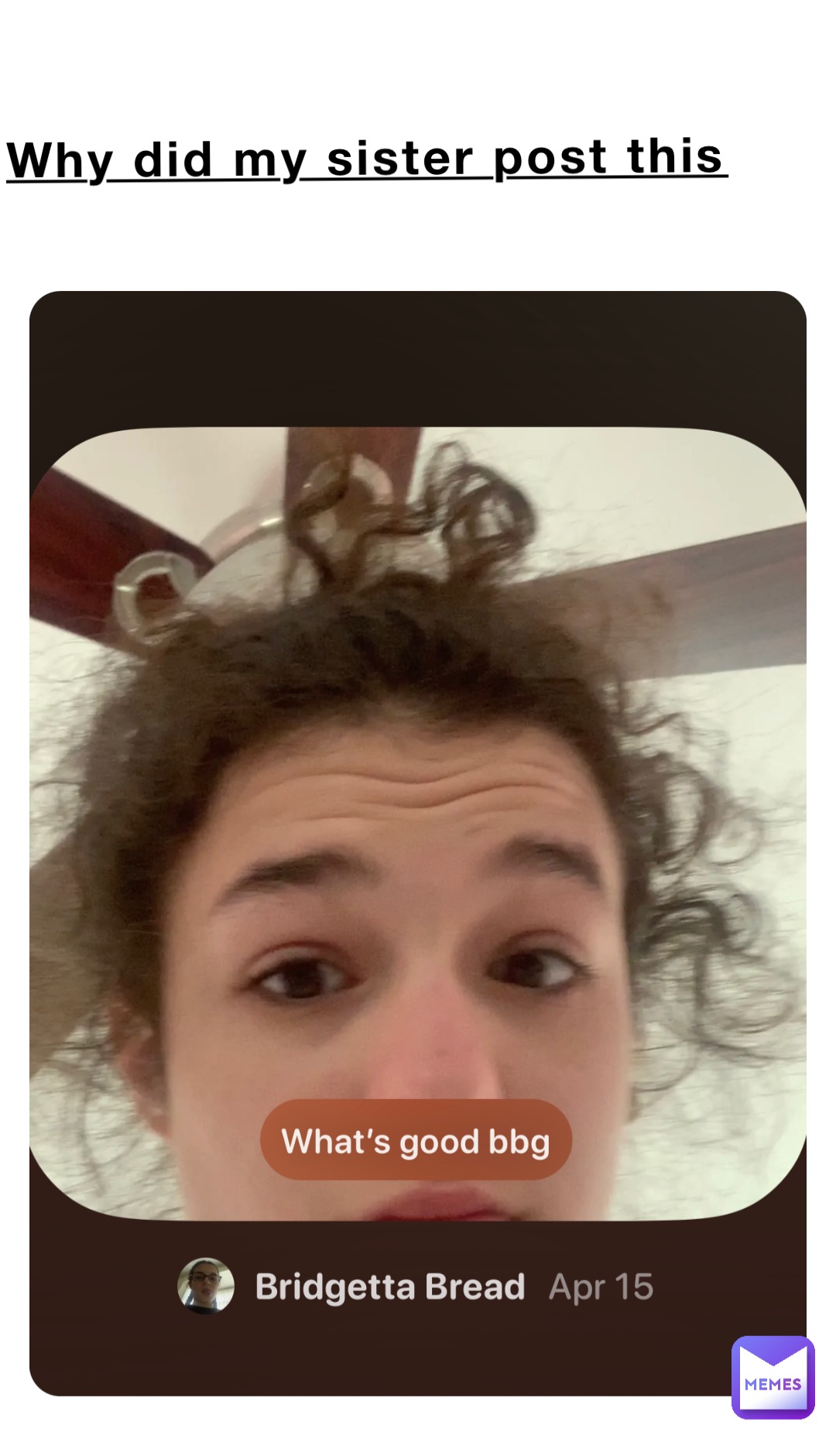 Why did my sister post this💀